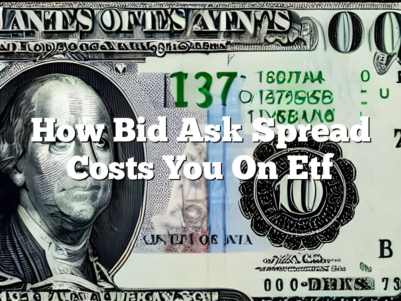 How Bid Ask Spread Costs You On Etf