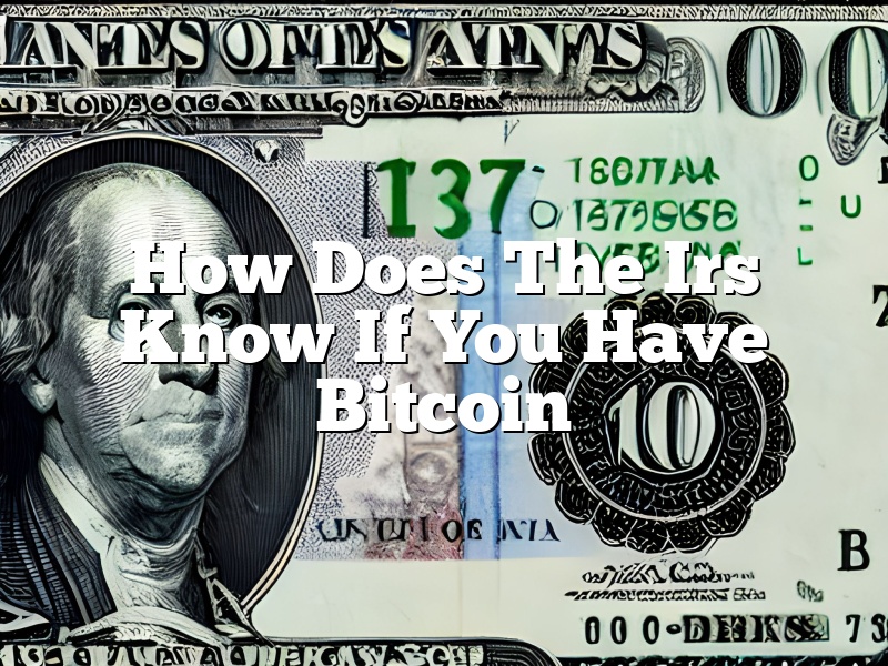 How Does The Irs Know If You Have Bitcoin