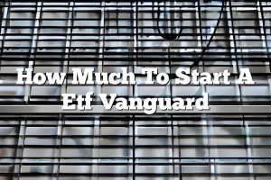 How Much To Start A Etf Vanguard