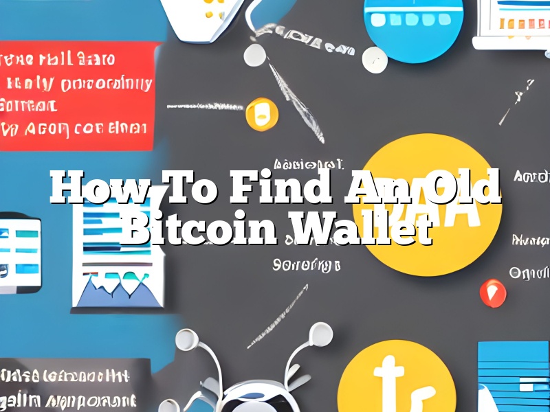 How To Find An Old Bitcoin Wallet
