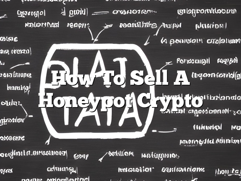 How To Sell A Honeypot Crypto