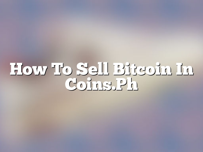 How To Sell Bitcoin In Coins.Ph