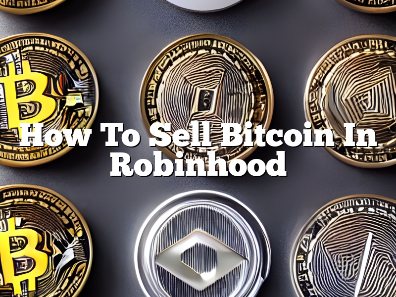How To Sell Bitcoin In Robinhood