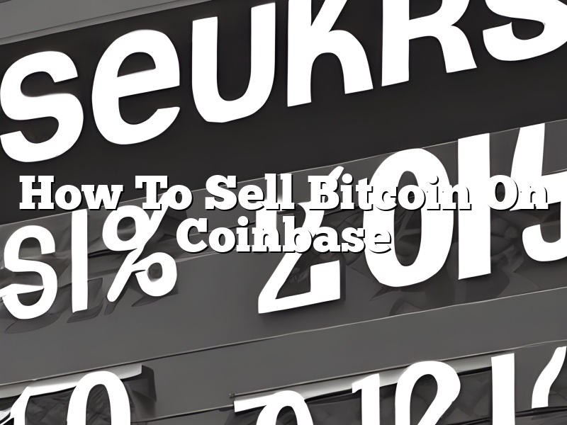 How To Sell Bitcoin On Coinbase