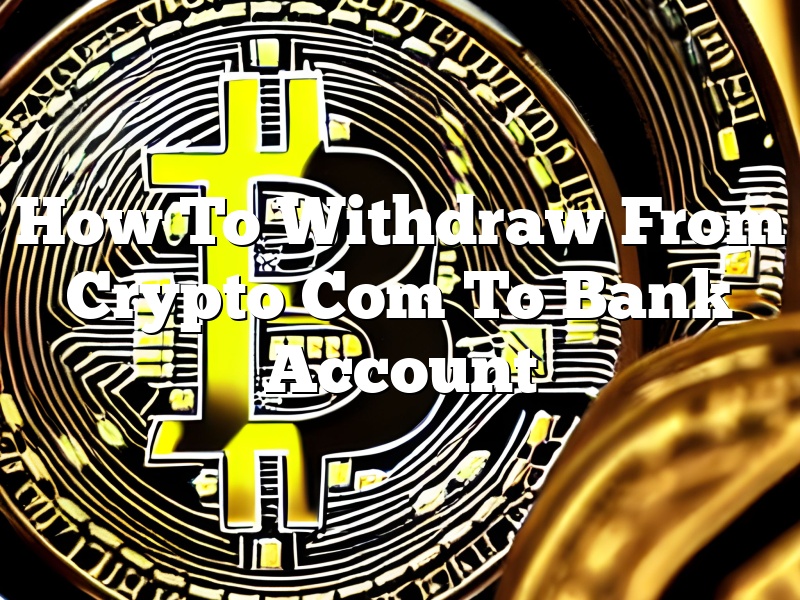 How To Withdraw From Crypto Com To Bank Account