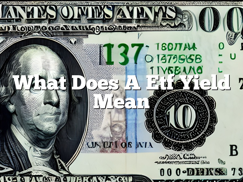 What Does A Etf Yield Mean