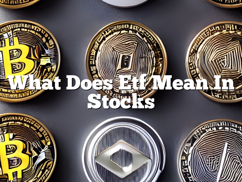 What Does Etf Mean In Stocks