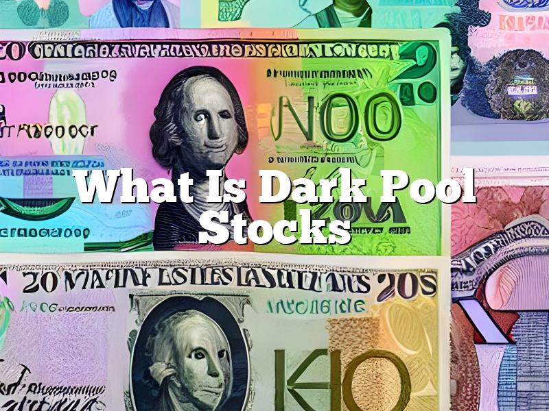What Is Dark Pool Stocks