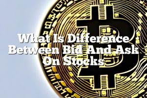 What Is Difference Between Bid And Ask On Stocks