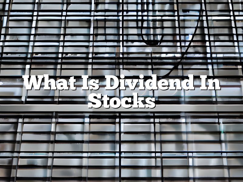 What Is Dividend In Stocks