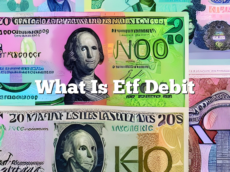 What Is Etf Debit