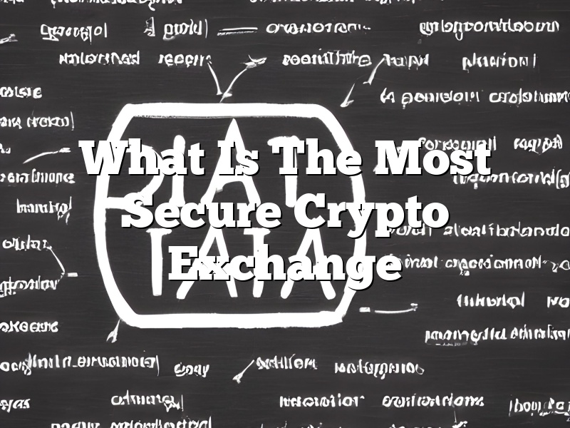 What Is The Most Secure Crypto Exchange