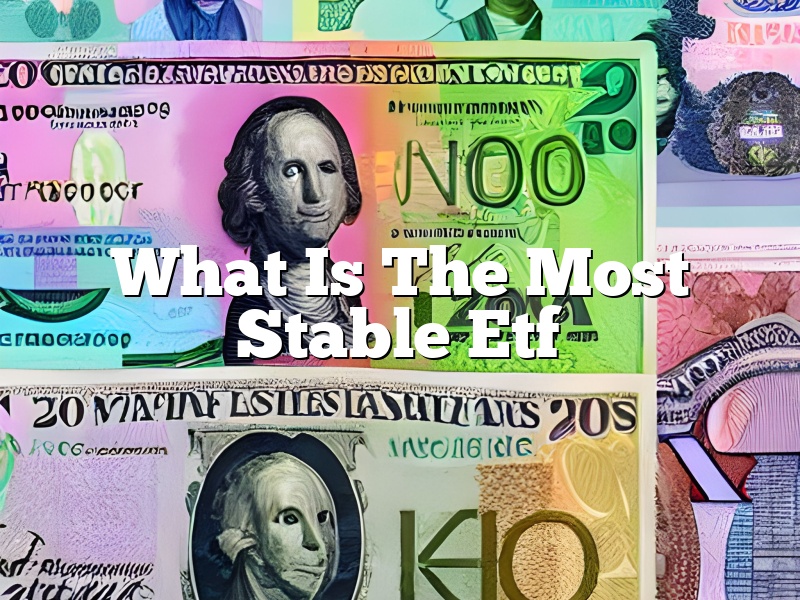 What Is The Most Stable Etf