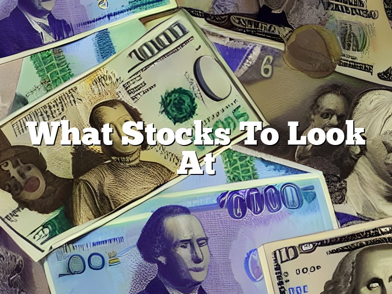What Stocks To Look At