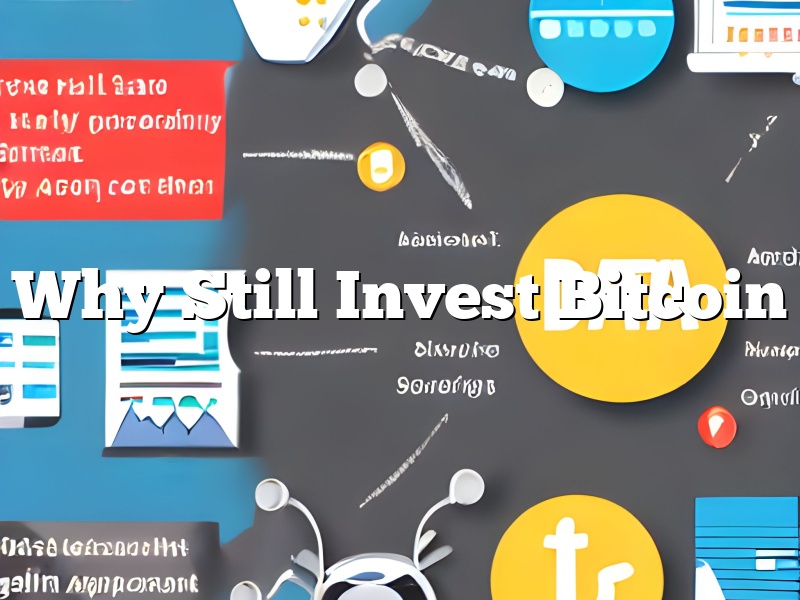 Why Still Invest Bitcoin