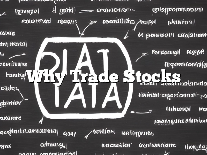 Why Trade Stocks