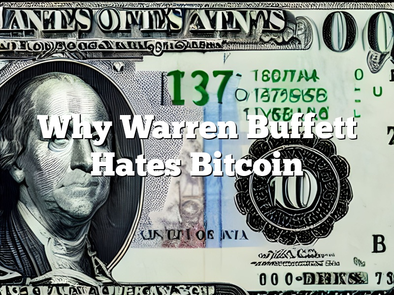 Why Warren Buffett Hates Bitcoin