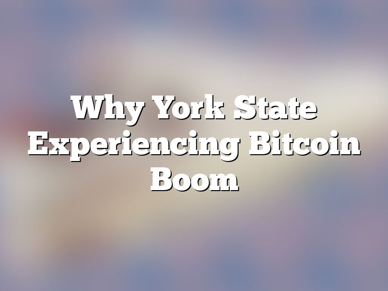 Why York State Experiencing Bitcoin Boom