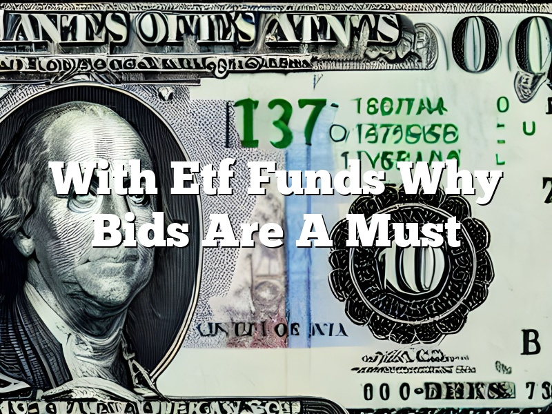 With Etf Funds Why Bids Are A Must