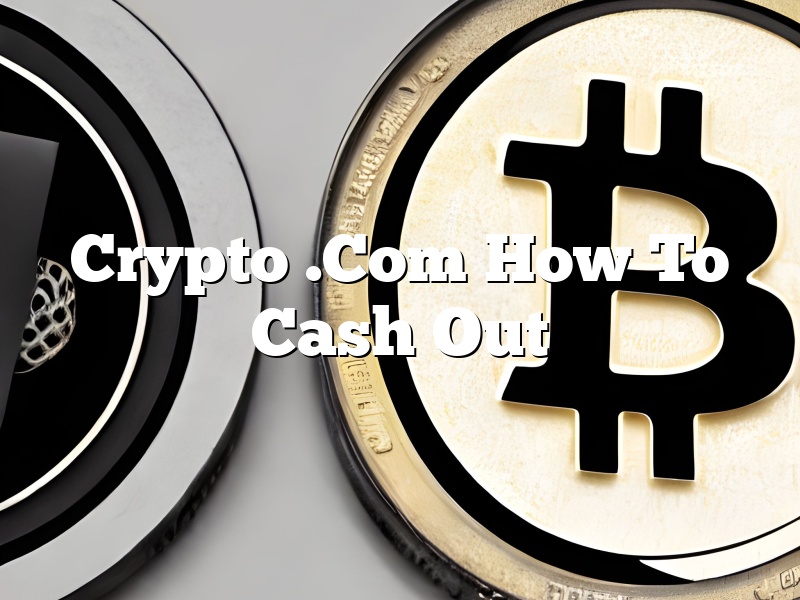 Crypto .Com How To Cash Out