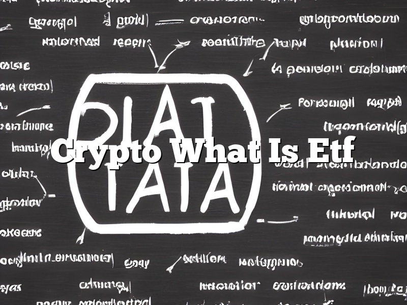 Crypto What Is Etf
