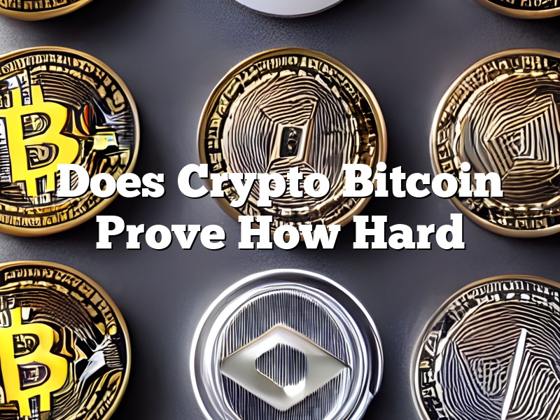 Does Crypto Bitcoin Prove How Hard