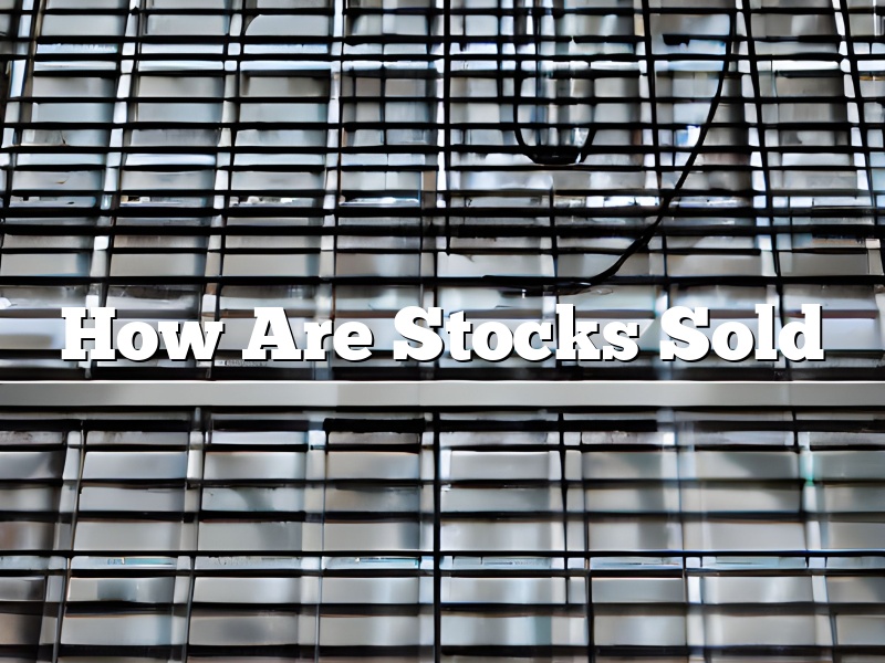 How Are Stocks Sold