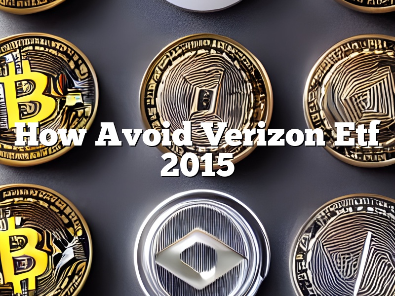 How Avoid Verizon Etf 2015