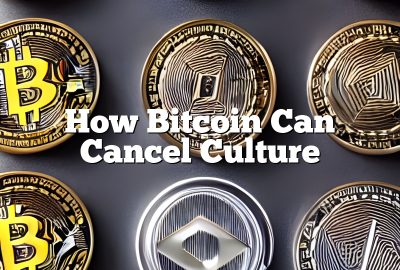 How Bitcoin Can Cancel Culture