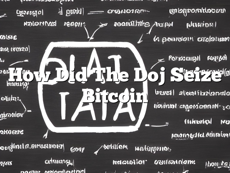 How Did The Doj Seize Bitcoin