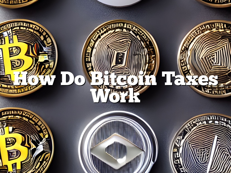 How Do Bitcoin Taxes Work