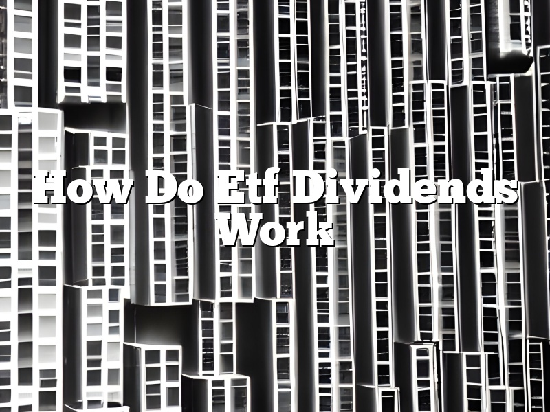 How Do Etf Dividends Work