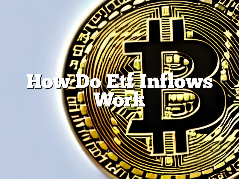 How Do Etf Inflows Work