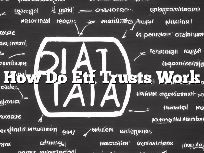 How Do Etf Trusts Work