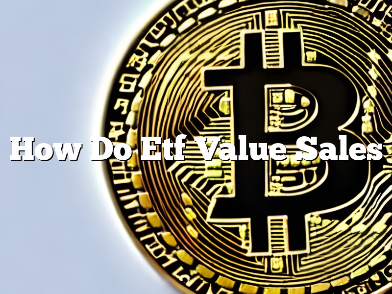 How Do Etf Value Sales