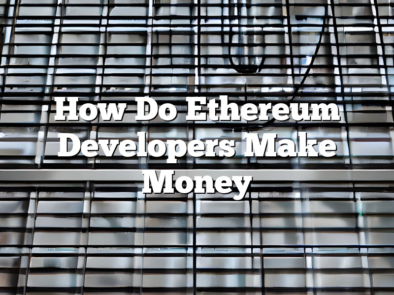 How Do Ethereum Developers Make Money