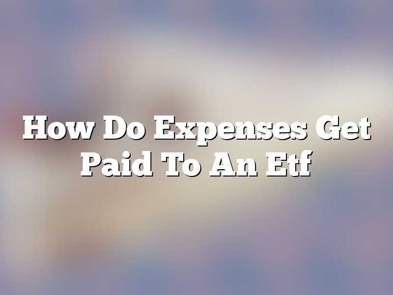 How Do Expenses Get Paid To An Etf