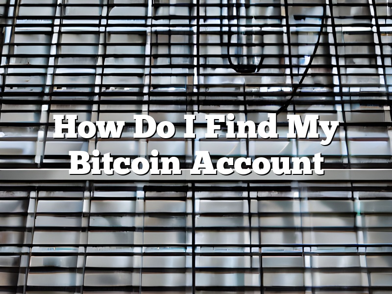 How Do I Find My Bitcoin Account