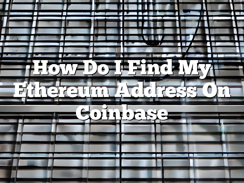 How Do I Find My Ethereum Address On Coinbase