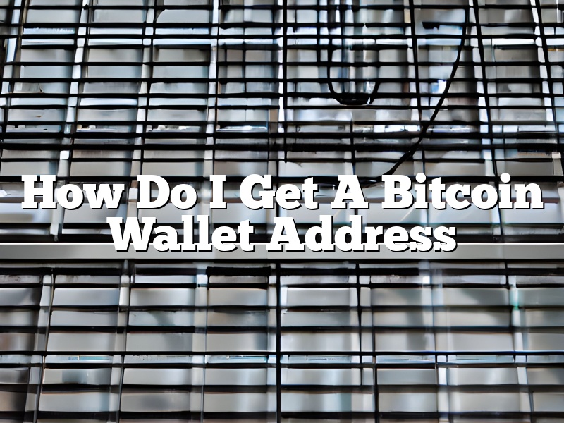 How Do I Get A Bitcoin Wallet Address