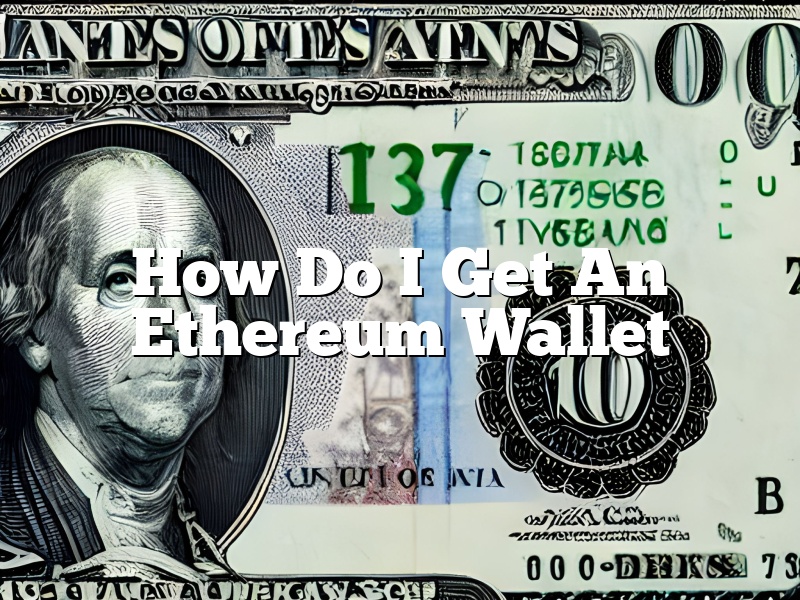 How Do I Get An Ethereum Wallet