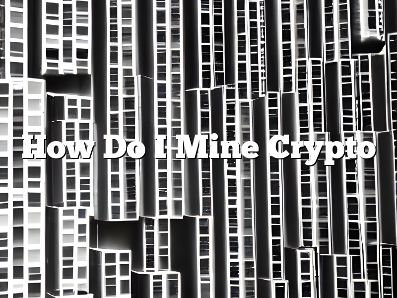 How Do I Mine Crypto