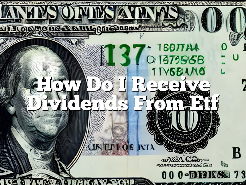 How Do I Receive Dividends From Etf