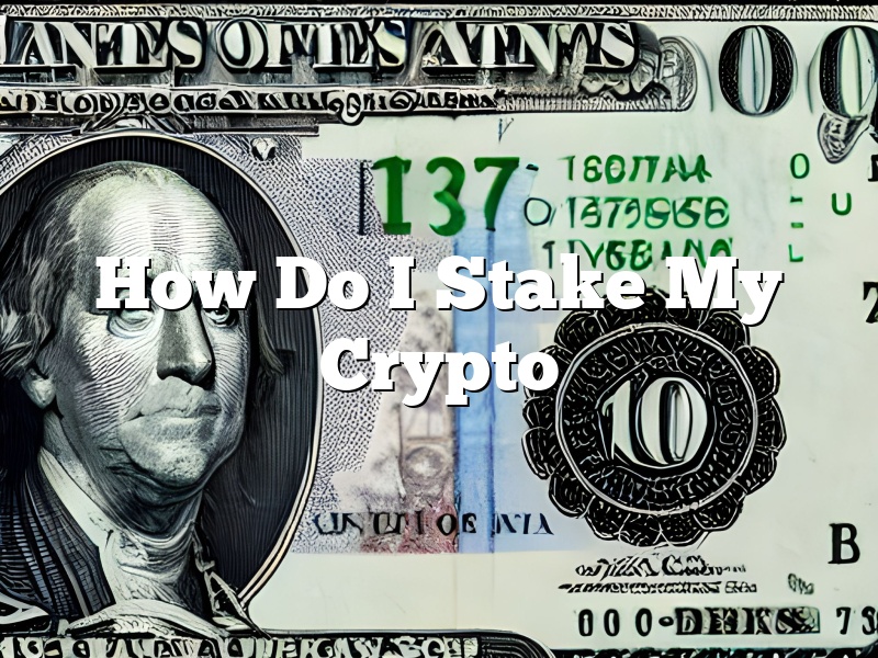 How Do I Stake My Crypto