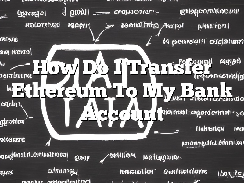 How Do I Transfer Ethereum To My Bank Account
