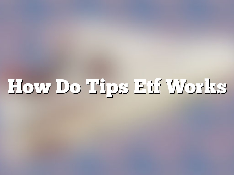 How Do Tips Etf Works