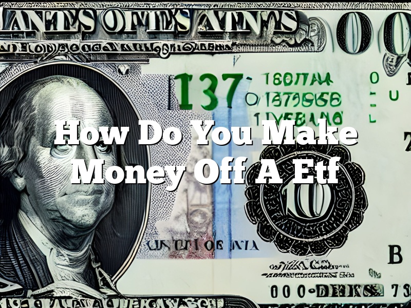 How Do You Make Money Off A Etf