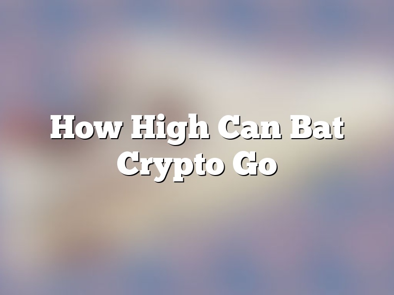 How High Can Bat Crypto Go