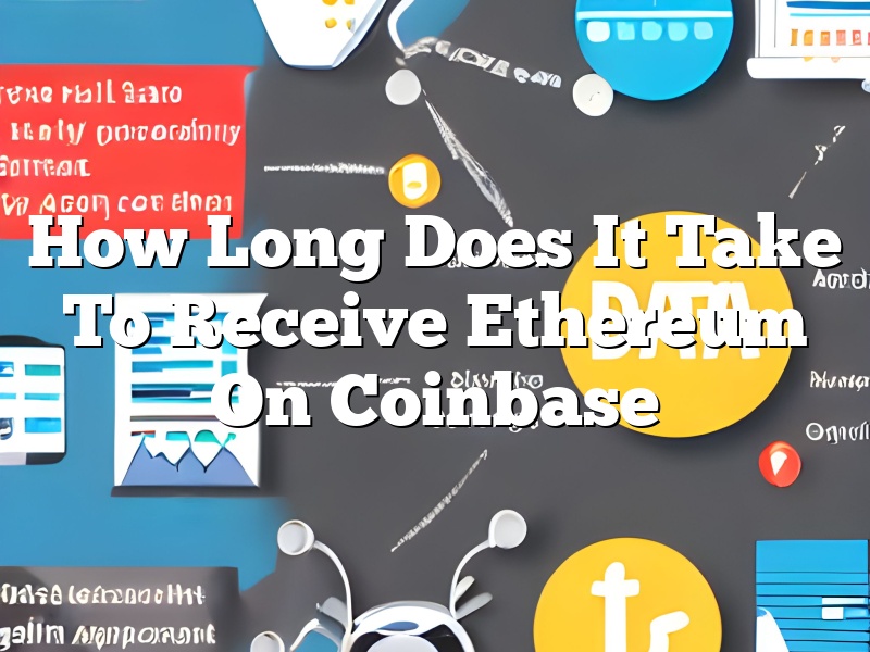 How Long Does It Take To Receive Ethereum On Coinbase