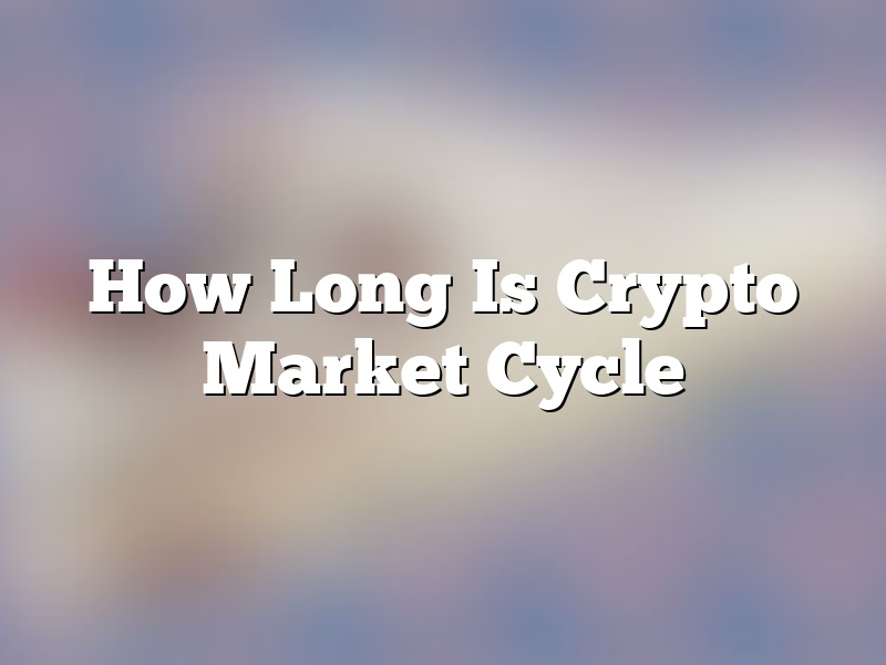 How Long Is Crypto Market Cycle